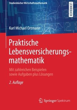 portada Praktische Lebensversicherungsmathematik: Mit Zahlreichen Beispielen Sowie Aufgaben Plus Lösungen (Studienbucher Wirtschaftsmathematik) (in German)