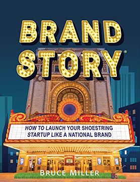 portada Brand Story: How to Launch Your Shoestring Startup Like a National Brand (en Inglés)