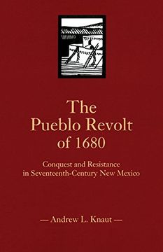 portada The Pueblo Revolt of 1680: Conquest and Resistance in Seventeenth-Century new Mexico (en Inglés)
