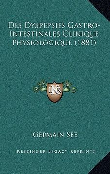portada Des Dyspepsies Gastro-Intestinales Clinique Physiologique (1881) (in French)