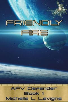 portada Friendly Fire: AFV Defender, Book 1 (in English)