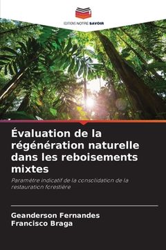 portada Évaluation de la régénération naturelle dans les reboisements mixtes (in French)