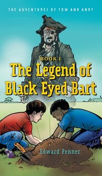 portada The Legend of Black Eyed Bart: The Adventures of Tom and Andy (en Inglés)