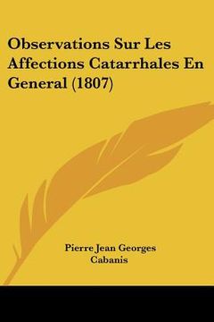portada Observations Sur Les Affections Catarrhales En General (1807) (en Francés)