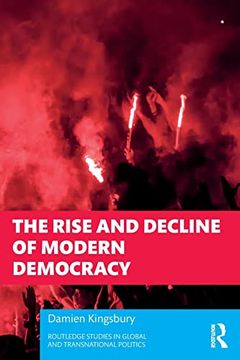 portada The Rise and Decline of Modern Democracy (Routledge Studies in Global and Transnational Politics) (en Inglés)