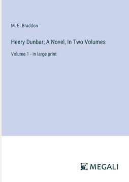 portada Henry Dunbar; A Novel, In Two Volumes: Volume 1 - in large print (in English)