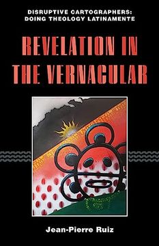 portada Revelation in the Vernacular (Disruptive Cartographers: Doing Theology Latinamente) 