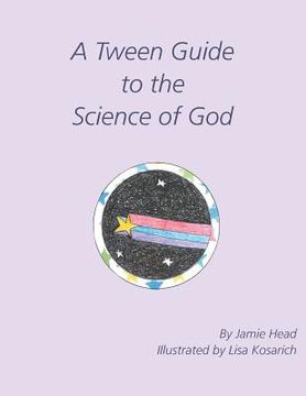 portada A Tween Guide to the Science of God (en Inglés)