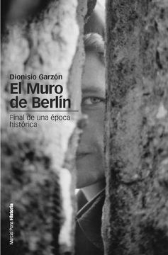 portada El Muro de Berlín: Final de una Época Histórica (in Spanish)