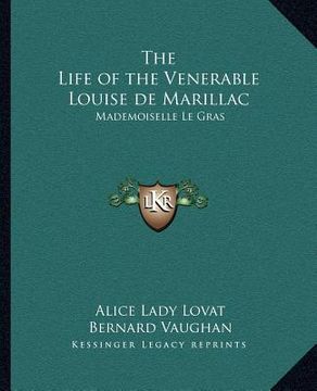 portada the life of the venerable louise de marillac: mademoiselle le gras (in English)