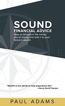 portada Sound Financial Advice: How to Recapture the Money you are Losing and add it to Your Family's Wealth (en Inglés)