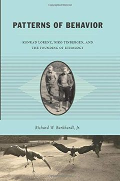 portada Patterns of Behavior: Konrad Lorenz, Niko Tinbergen, and the Founding of Ethology (in English)