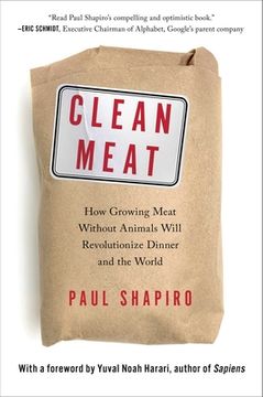 portada Clean Meat: How Growing Meat Without Animals Will Revolutionize Dinner and the World 