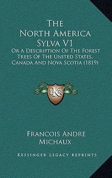 portada the north america sylva v1: or a description of the forest trees of the united states, canada and nova scotia (1819)