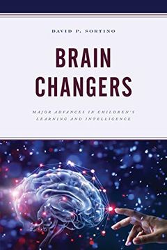 portada Brain Changers: Major Advances in Children'S Learning and Intelligence (Brain Smart) (en Inglés)