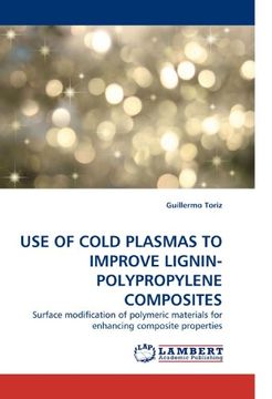 portada USE OF COLD PLASMAS TO IMPROVE LIGNIN-POLYPROPYLENE COMPOSITES: Surface modification of polymeric materials for enhancing composite properties