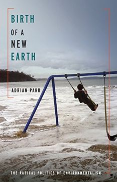 portada Birth of a new Earth: The Radical Politics of Environmentalism (New Directions in Critical Theory) 