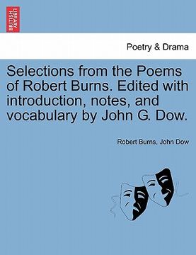 portada selections from the poems of robert burns. edited with introduction, notes, and vocabulary by john g. dow. (en Inglés)