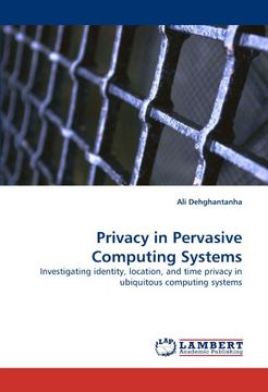 privacy in pervasive computing systems (en Inglés)