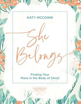 portada She Belongs - Includes Six-Session Video Series: Finding Your Place in the Body of Christ (en Inglés)