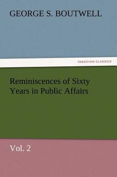 portada reminiscences of sixty years in public affairs, vol. 2 (en Inglés)