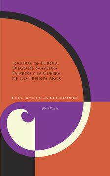 portada Locuras de Europa: Diego de Saavedra Fajardo y la Guerra de los Treinta Años