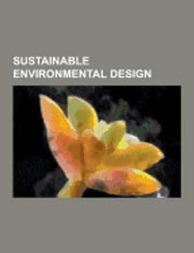 portada Sustainable Environmental Design: Adaptive Management, Bioregionalism, Bioretention, Constructed Wetland, Creative Energy Homes, Depression-Focused re