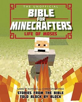 portada The Unofficial Bible for Minecrafters: Life of Moses: Stories from the Bible told block by block (Paperback) (in English)