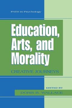portada Education, Arts, and Morality: Creative Journeys (en Inglés)