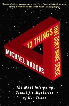 portada 13 Things That Don'T Make Sense: The Most Intriguing Scientific Mysteries of our Time 