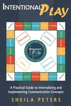 portada Intentional Play: A Practical Guide to Internalizing and Implementing Communication Concepts (en Inglés)