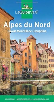 portada Guide Vert Alpes du Nord, Savoie, Dauphiné: Savoie Mont-Blanc, Dauphiné (Guides Verts, 26000) (en Francés)