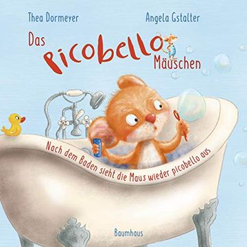 portada Das Picobello-Mäuschen - Nach dem Baden Sieht die Maus Wieder Picobello aus (Pappbilderbuch): (Band 1) (en Alemán)