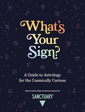 portada What'S Your Sign? A Guide to Astrology for the Cosmically Curious (en Inglés)