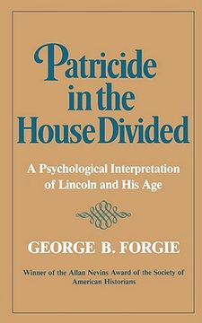portada patricide in the house divided: a psychological interpretation of lincoln and his age (in English)