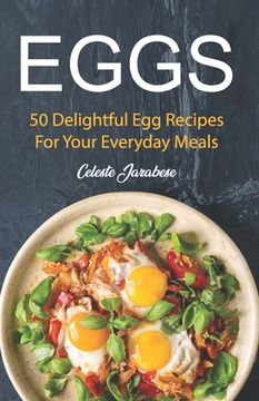 portada Eggs: 50 Delightful Egg Recipes (en Inglés)