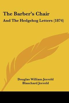 portada the barber's chair: and the hedgehog letters (1874)