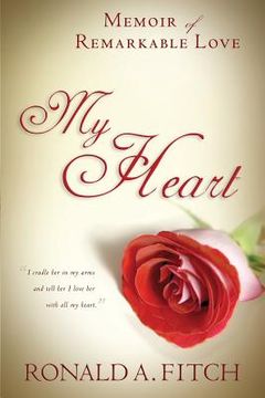 portada My Heart: Memoir of Remarkable Love (in English)