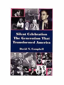 portada silent celebration - the generation that transformed america (en Inglés)