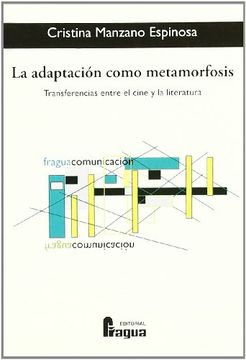 portada La adaptación como metamorfosis : transferencias entre el cine y la literatura (in Spanish)