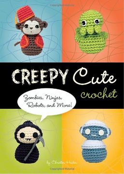 portada Creepy Cute Crochet: Zombies, Ninjas, Robots, and More (in English)