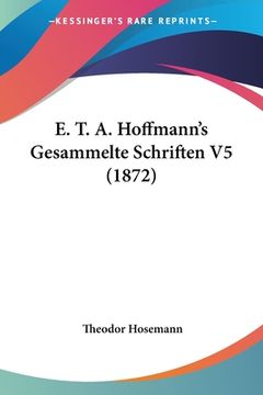 portada E. T. A. Hoffmann's Gesammelte Schriften V5 (1872) (en Alemán)