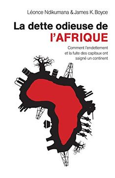 portada La dette odieuse de l'Afrique: Comment l'endettement et la fuite des capitaux ont saigné un continent (French Edition)