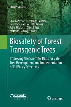 portada Biosafety of Forest Transgenic Trees: Improving the Scientific Basis for Safe Tree Development and Implementation of EU Policy Directives (en Inglés)