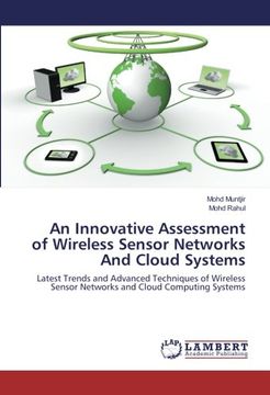 portada An Innovative Assessment of Wireless Sensor Networks And Cloud Systems: Latest Trends and Advanced Techniques of Wireless Sensor Networks and Cloud Computing Systems