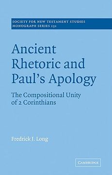 portada Ancient Rhetoric and Paul's Apology: The Compositional Unity of 2 Corinthians (Society for new Testament Studies Monograph Series) (en Inglés)