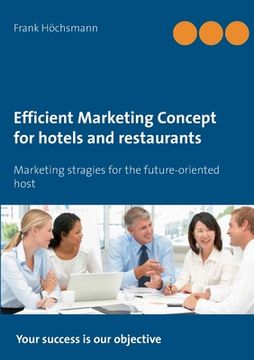 portada Efficient Marketing Concept for hotels and restaurants: Marketing stragies for the future-oriented host (in English)