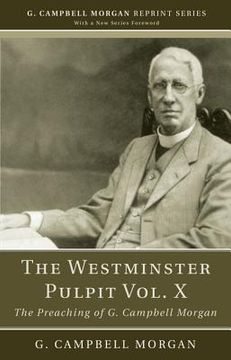 portada the westminster pulpit, volume x: the preaching of g. campbell morgan (en Inglés)
