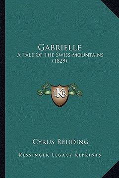 portada gabrielle: a tale of the swiss mountains (1829) (en Inglés)