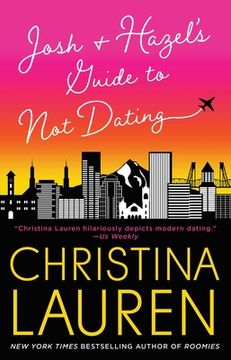 Josh and Hazel's Guide to Not Dating (en Inglés)